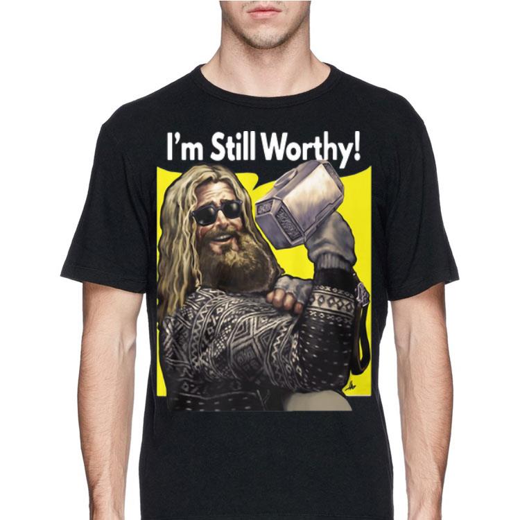 I'm Still Worthy Avengers Endgame Thor Fat shirt 8 I'm Still Worthy Avengers Endgame Thor Fat shirt