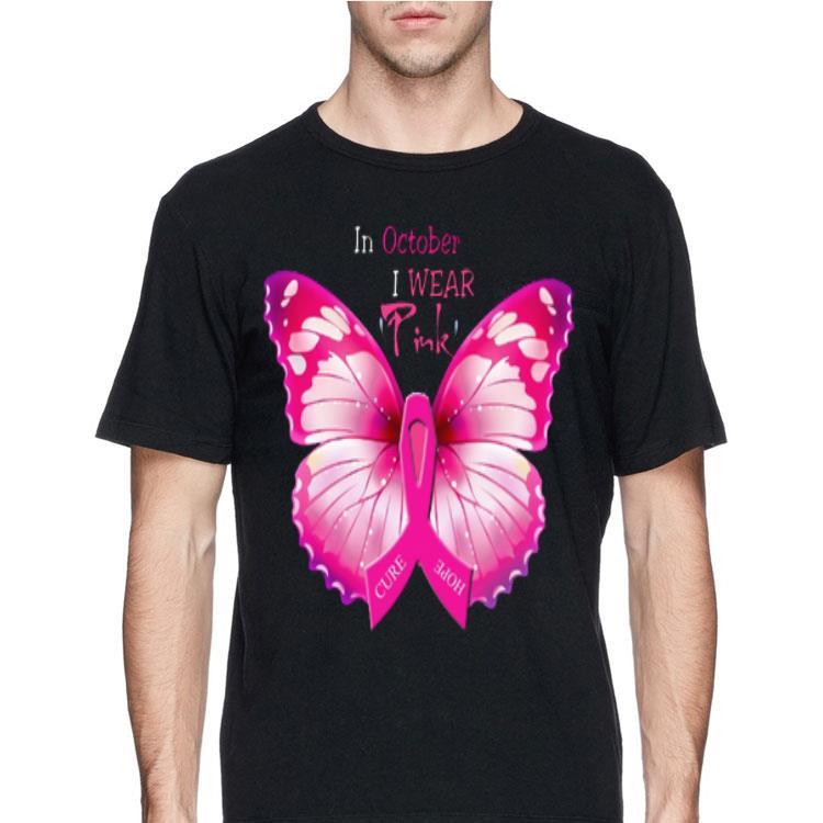 In October I Wear Pink Breast Cancer Awareness Butterfly shirt 8 In October I Wear Pink Breast Cancer Awareness Butterfly shirt