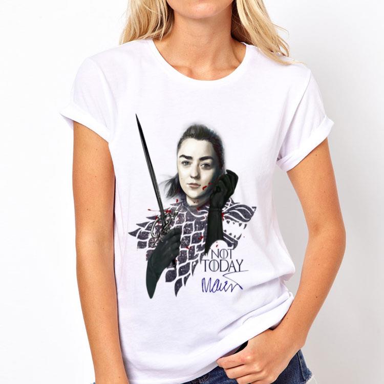 Maisie Williams Signature Game Of Thrones Arya Stark Not Today shirt 8 Maisie Williams Signature Game Of Thrones Arya Stark Not Today shirt