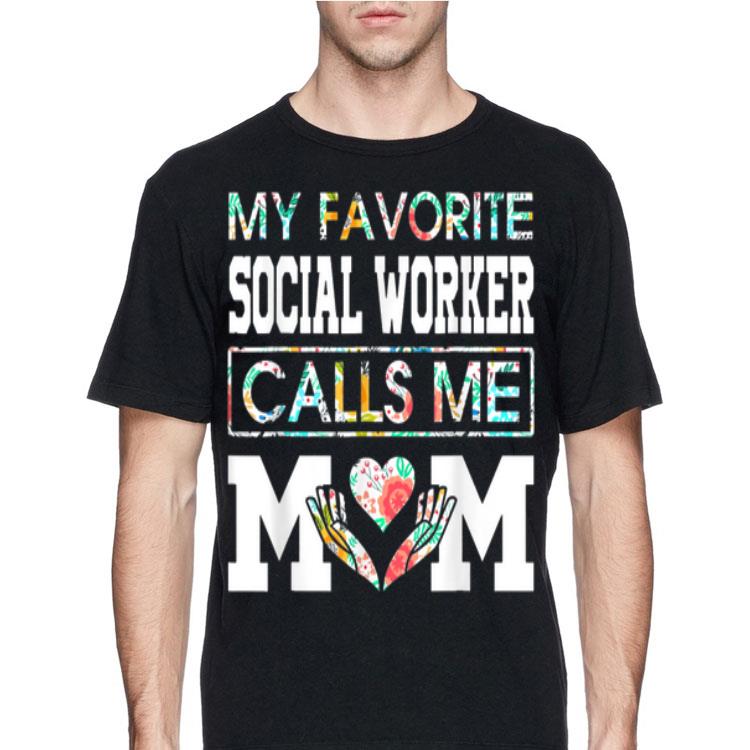 My Favorite Social Worker Calls Me Mom Flower shirt