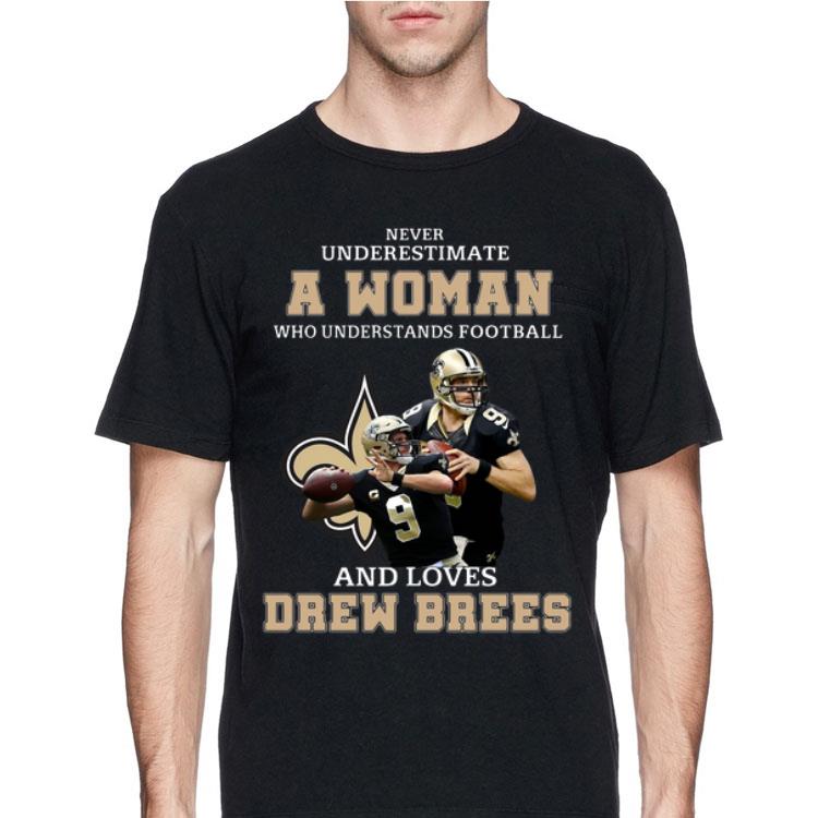 Never Underestimate A Womean Who Understands Football And Loves Drew Brees shirt 8 Never Underestimate A Womean Who Understands Football And Loves Drew Brees shirt