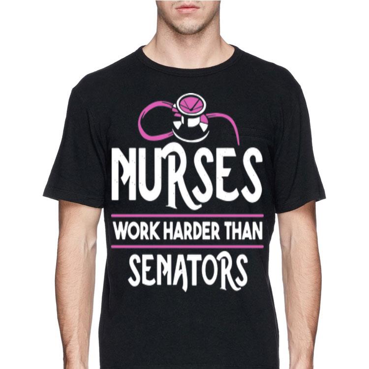Nurses Work Harder Than Senators shirt 8 Nurses Work Harder Than Senators shirt