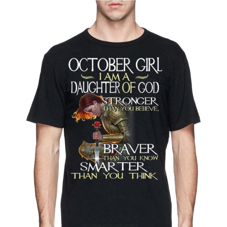 October Girl A Daughter Of God Stronger Than You Believe shirt