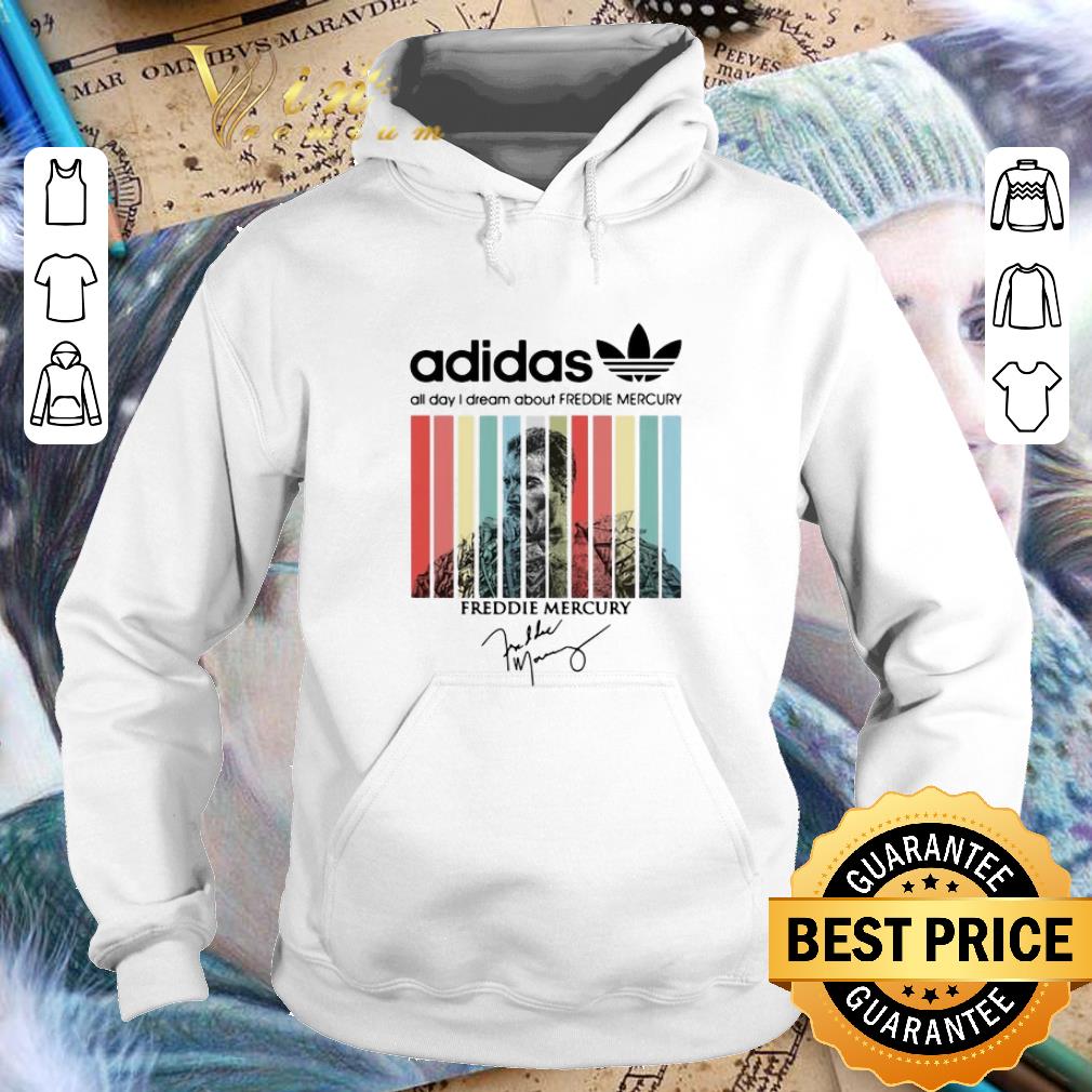 Pretty adidas all day i dream about Freddie Mercury signatures vintage shirt