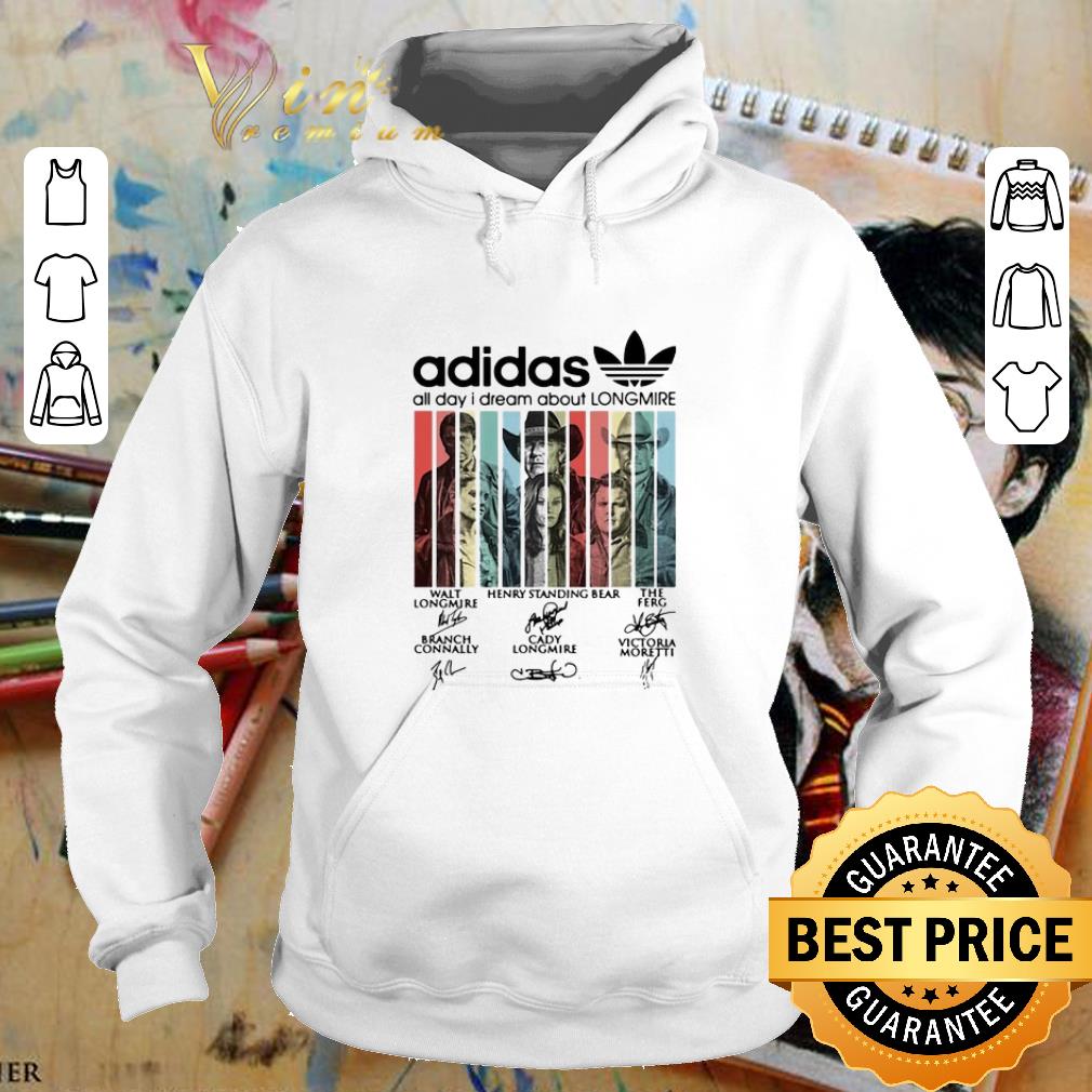 Pretty adidas all day i dream about Longmire signatures vintage shirt