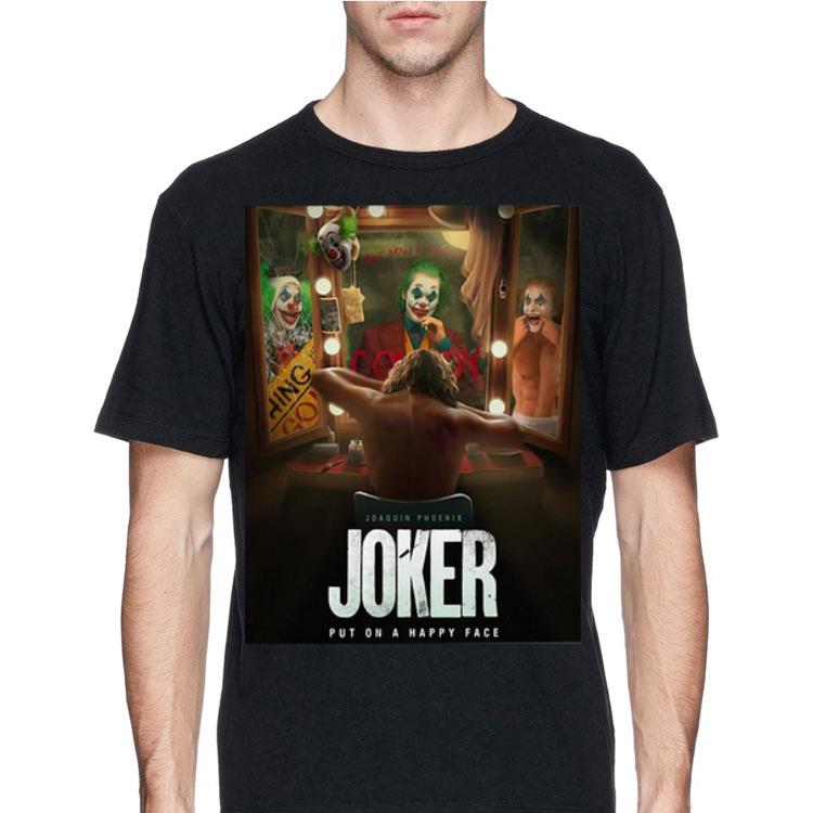 Put On A Happy Face Joaquin Phoenix Joker shirt