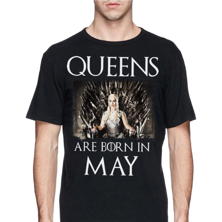 Queens Are Born In May Game Of Thrones Daenerys Targaryen shirt