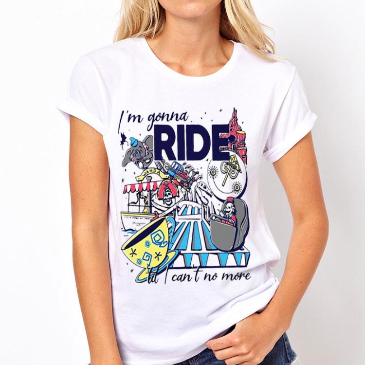 Theme Park Ride I’m Gonna Ride Til I Can’t No More shirt