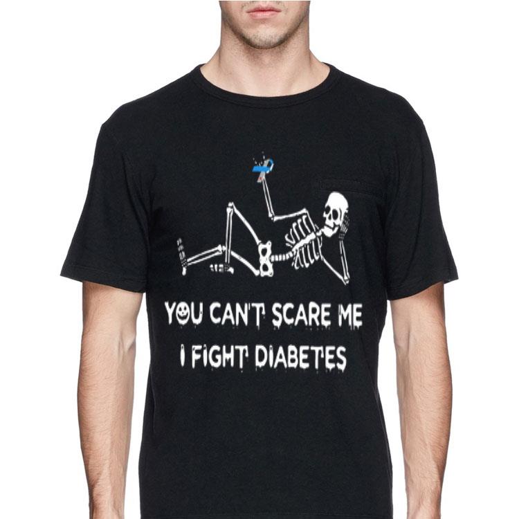 You Can't Scare Me I Fight Diabetes Awareness Month Skeleton shirt