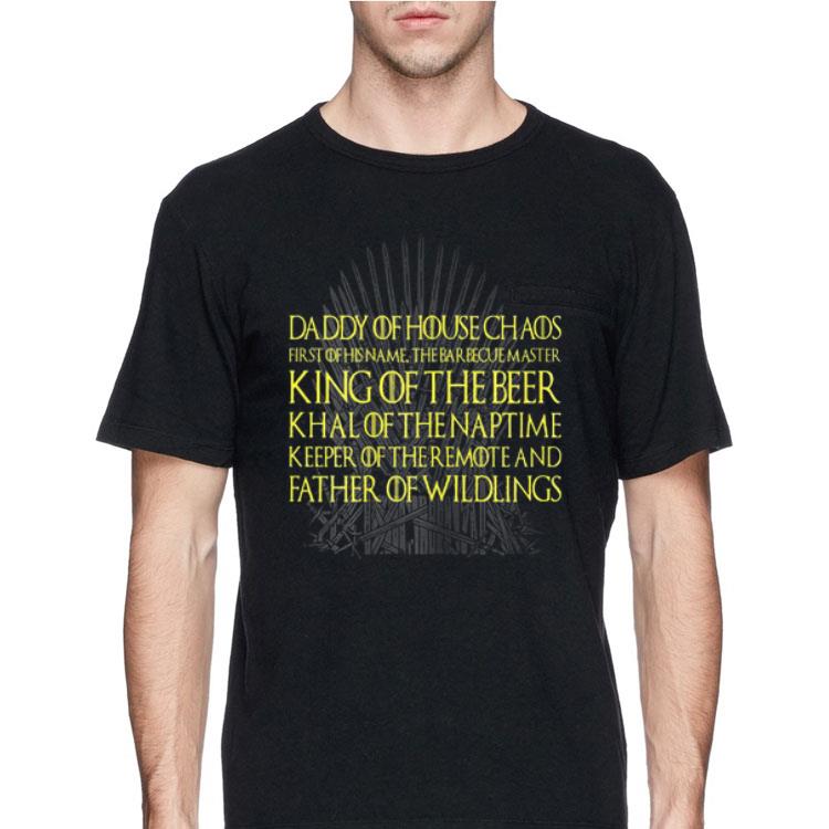 Game Of Thrones Iron Throne Daddy Of House Chaos First Of His Name The Barbecue Master shirt