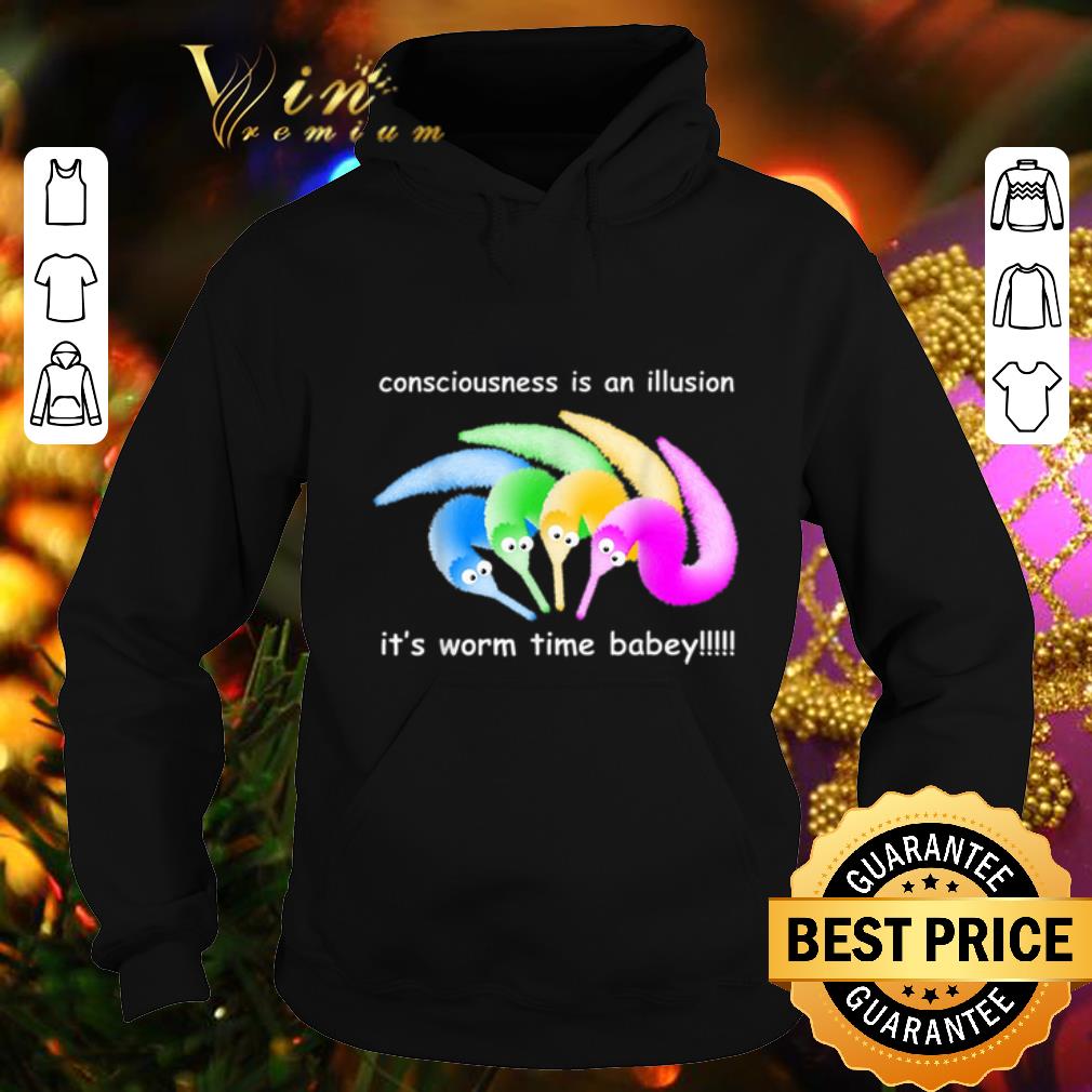 Hot Consciousness Is An Illusion Its Worm Time Babey shirt