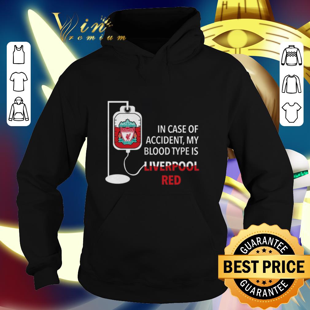 Hot In case of accident my blood type is Liverpool red shirt