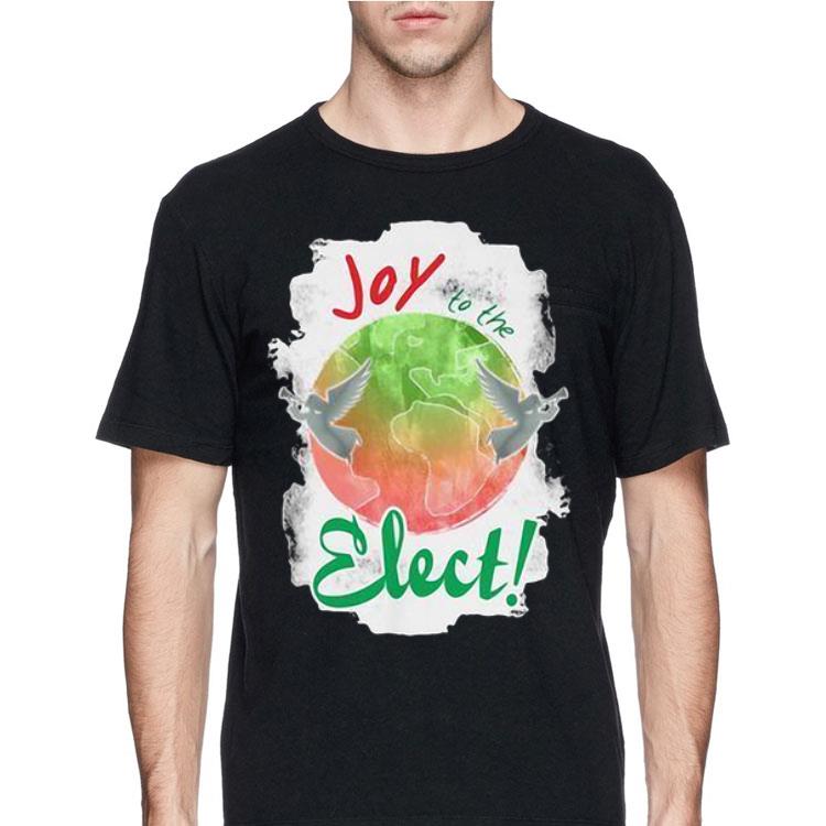 Joy To The Elect shirt