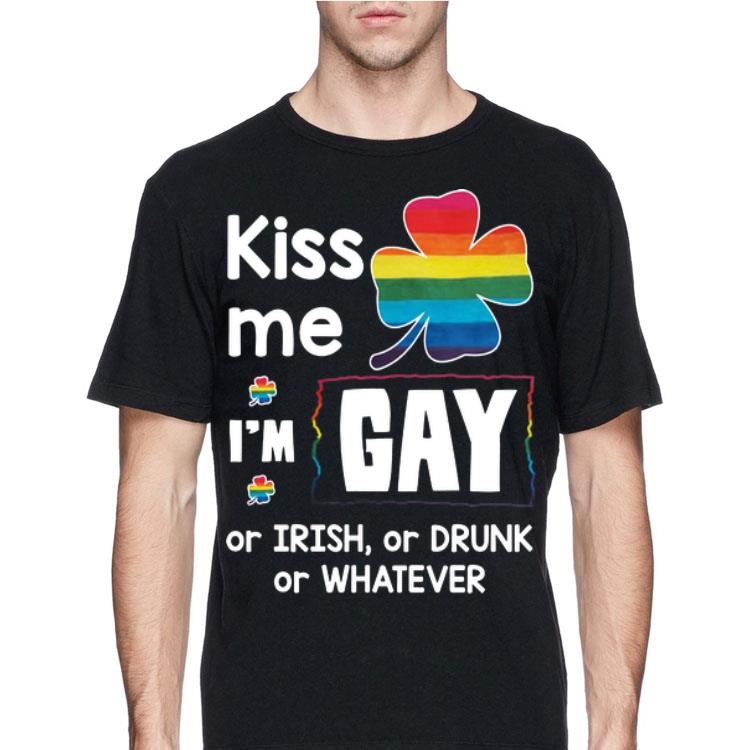 LGBT Kiss me i'm gay or Irish or drunk or whatever shirt 8 LGBT Kiss me i'm gay or Irish or drunk or whatever shirt