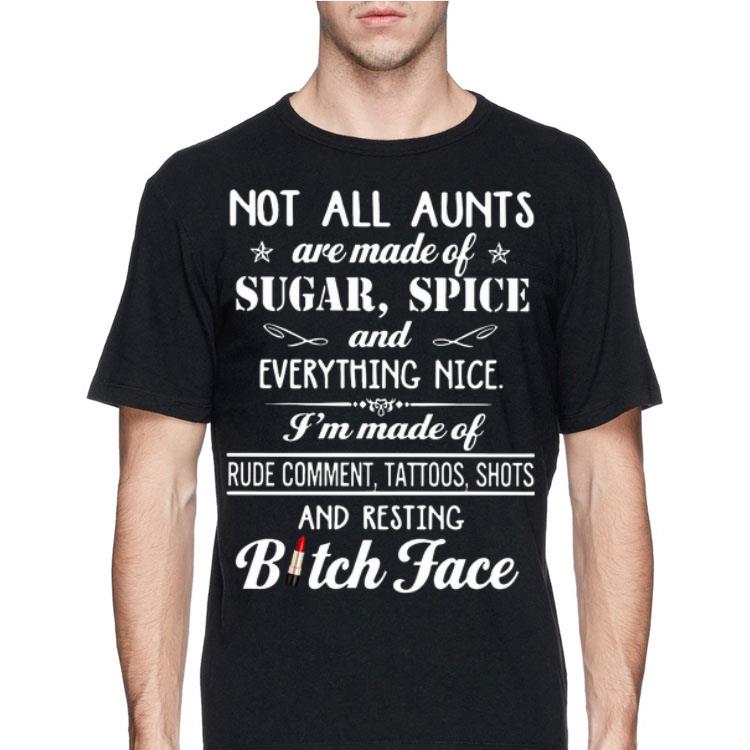 Not all aunts are made of sugar spice and everything nice shirt