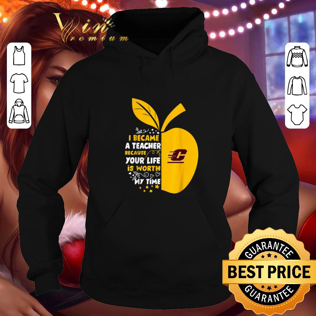Official Central Michigan Chippewas i became a teacher because your life shirt