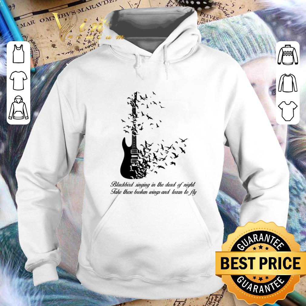Original Blackbird singing in the dead of night take these broken wings shirt