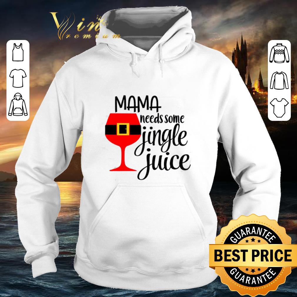 Original Mama needs some jingle juice Christmas shirt