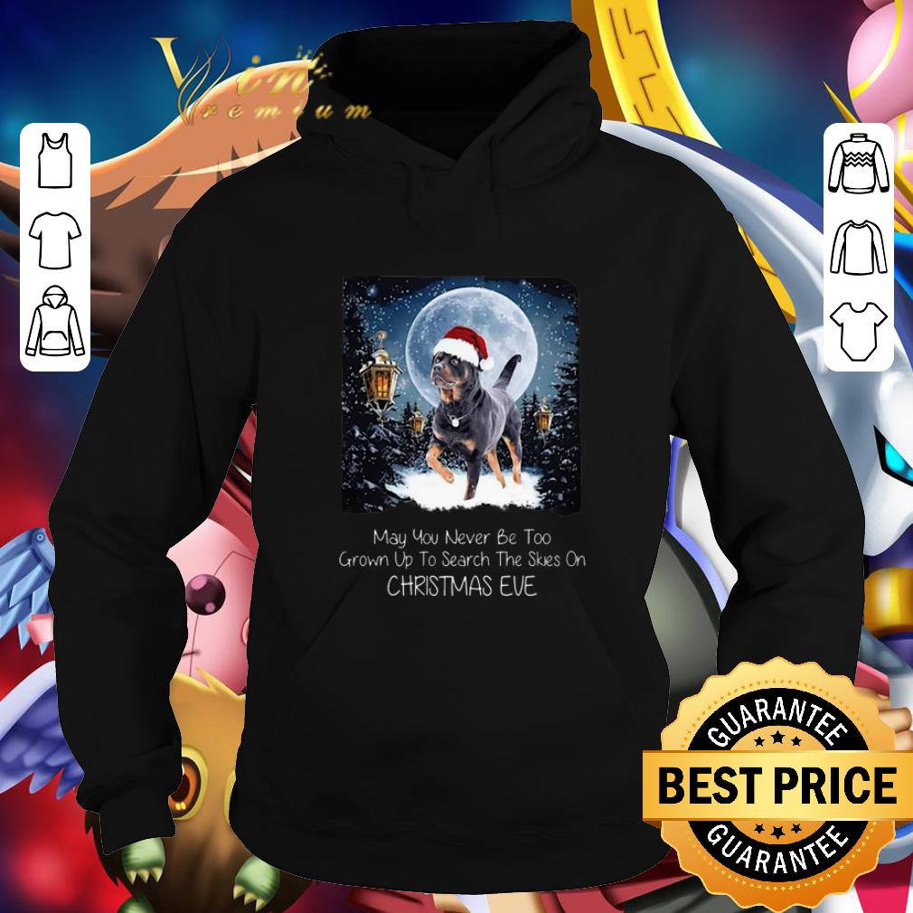 Original Rottweiler may you never be too grown up to search the skies on Christmas eve shirt 7 Original Rottweiler may you never be too grown up to search the skies on Christmas eve shirt
