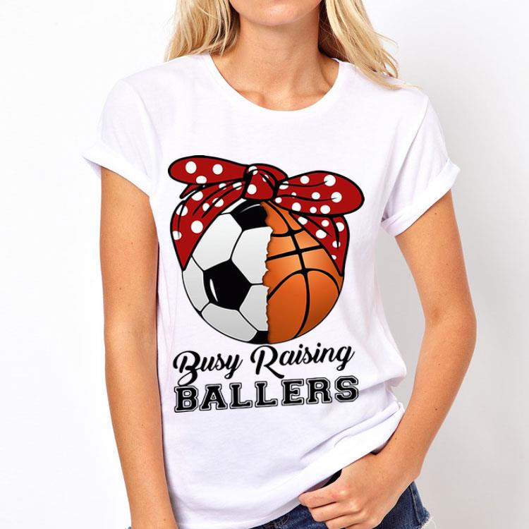 Soccer basketball mom busy raising ballers shirt