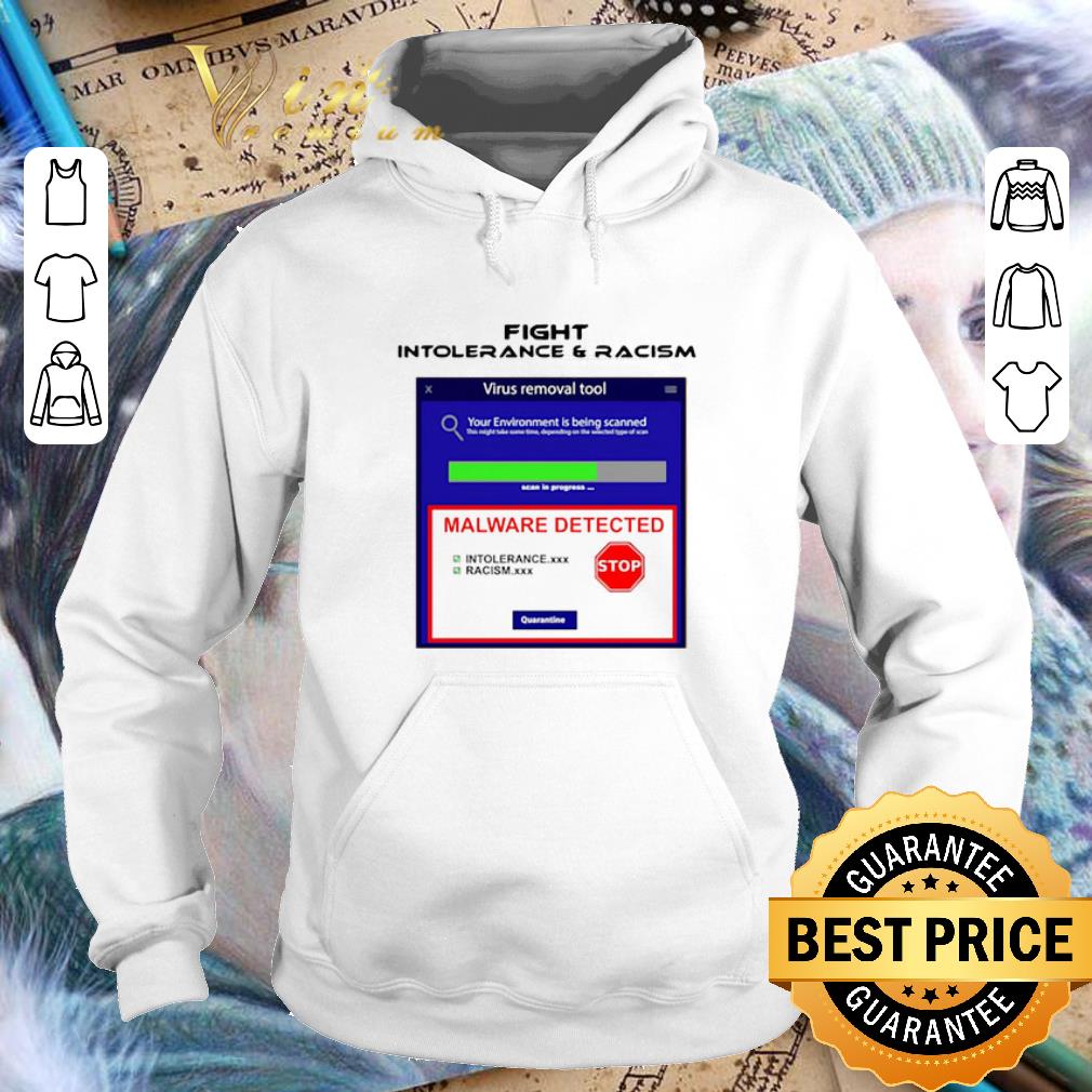 Top Fight intolerance and racism virus removal tool shirt