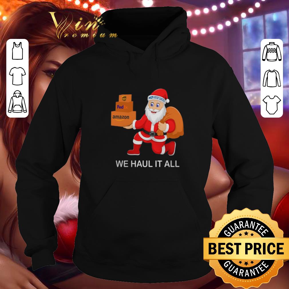 Top Santa we haul it all Ups Fedex amazon US Postal Service shirt 7 Top Santa we haul it all Ups Fedex amazon US Postal Service shirt