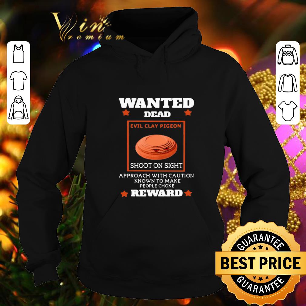 Top Wanted dead evil clay pigeon shoot on sight approach reward shirt