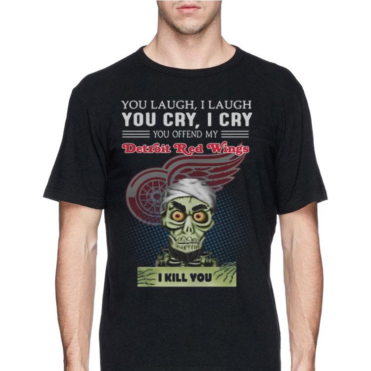 You Laugh You Cry You Offend My Detroit Red Wings Jeff Dunham shirt