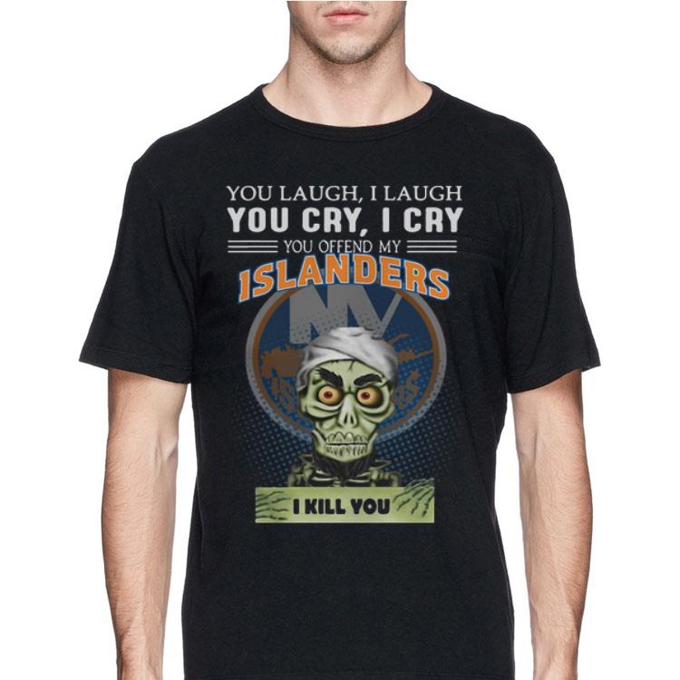 You Laugh You Cry You Offend My New York Islanders Jeff Dunham shirt