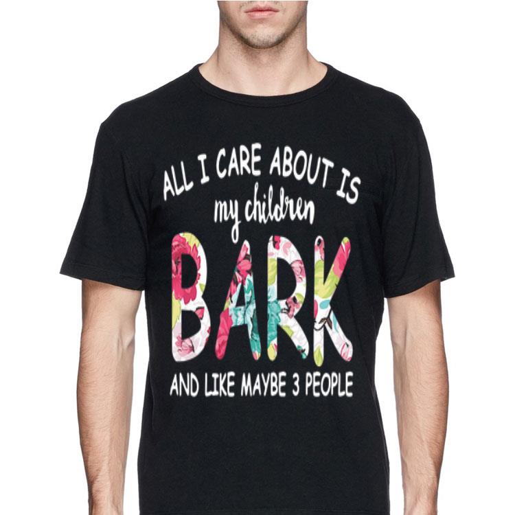All I care about is my children bark and like maybe 3 people sweater 8 All I care about is my children bark and like maybe 3 people sweater