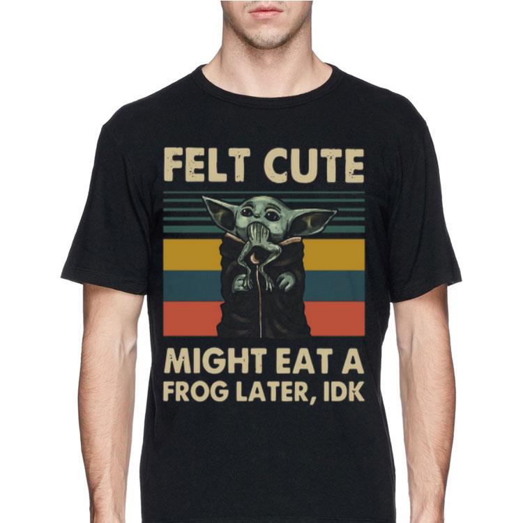 Baby Yoda Felt Cute Might Eat A Frog Later Idk Vintage sweater