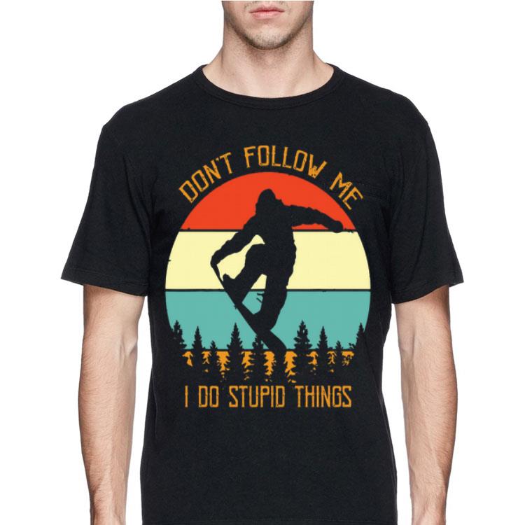 Bigfoot snowboard don’t follow me I do stupid things vintage shirt