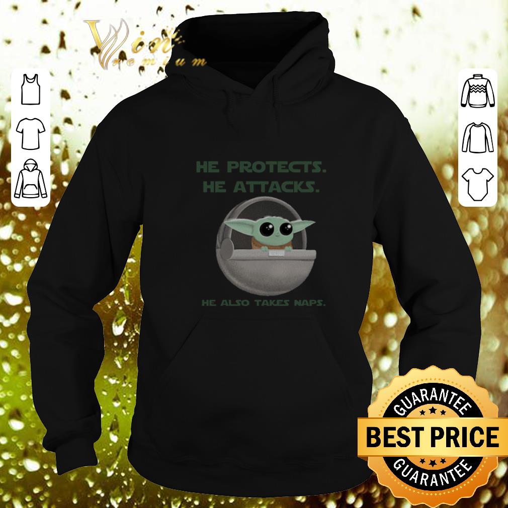 Hot Baby Yoda he protects he attacks he also takes naps Star Wars shirt