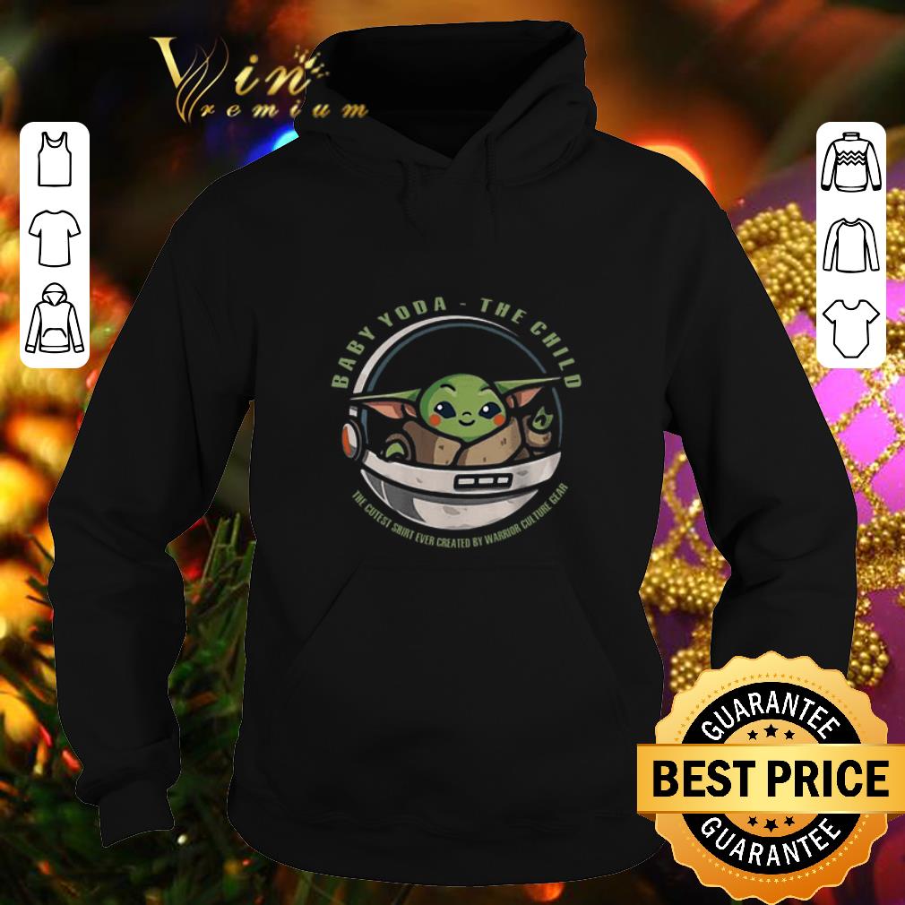Hot Baby Yoda the child the cutest shirt ever created by warrior shirt