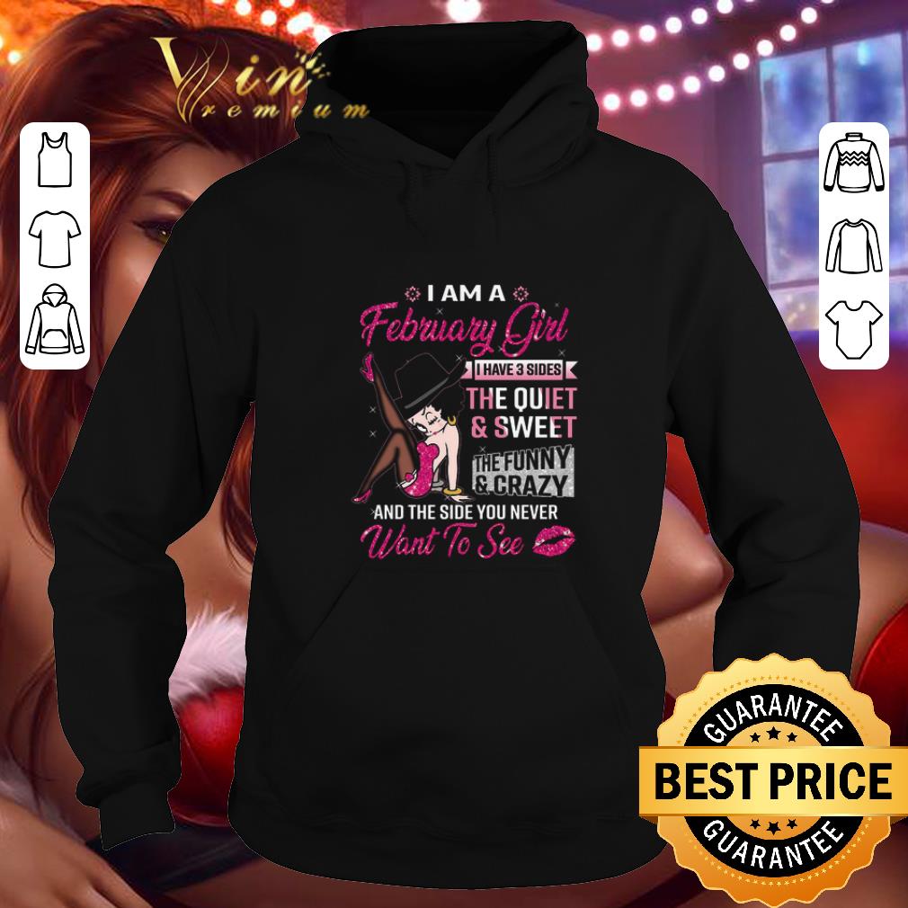 Hot Betty Boop i am a february girl i have 3 sides the quiet sweet shirt