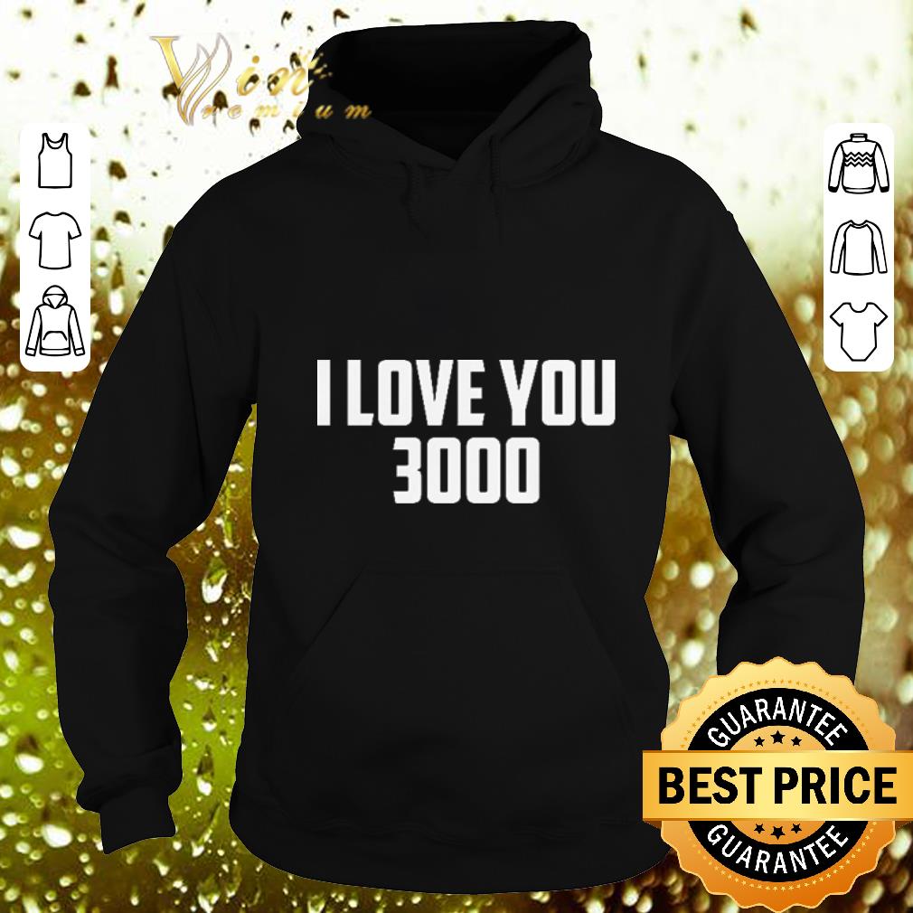 Hot I love you 3000 shirt 7 Hot I love you 3000 shirt
