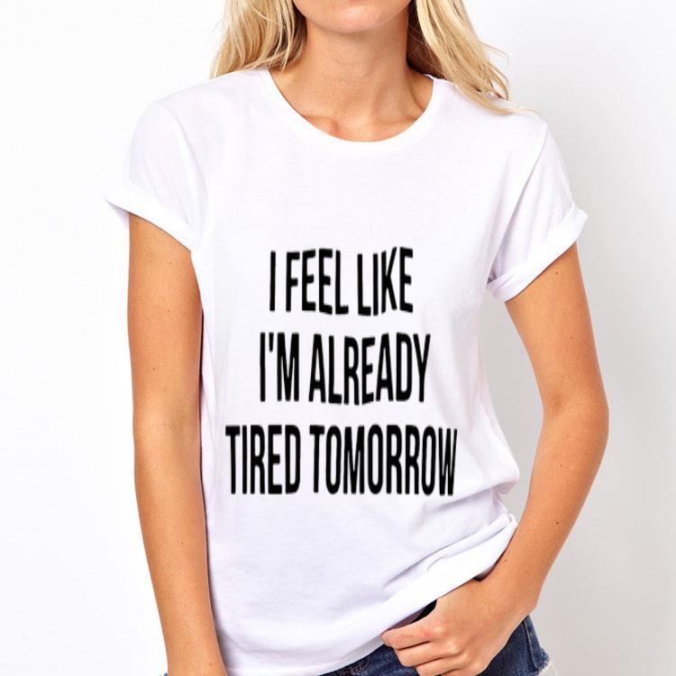 I feel like I’m already tired tomorrow sweater 8 I feel like I’m already tired tomorrow sweater