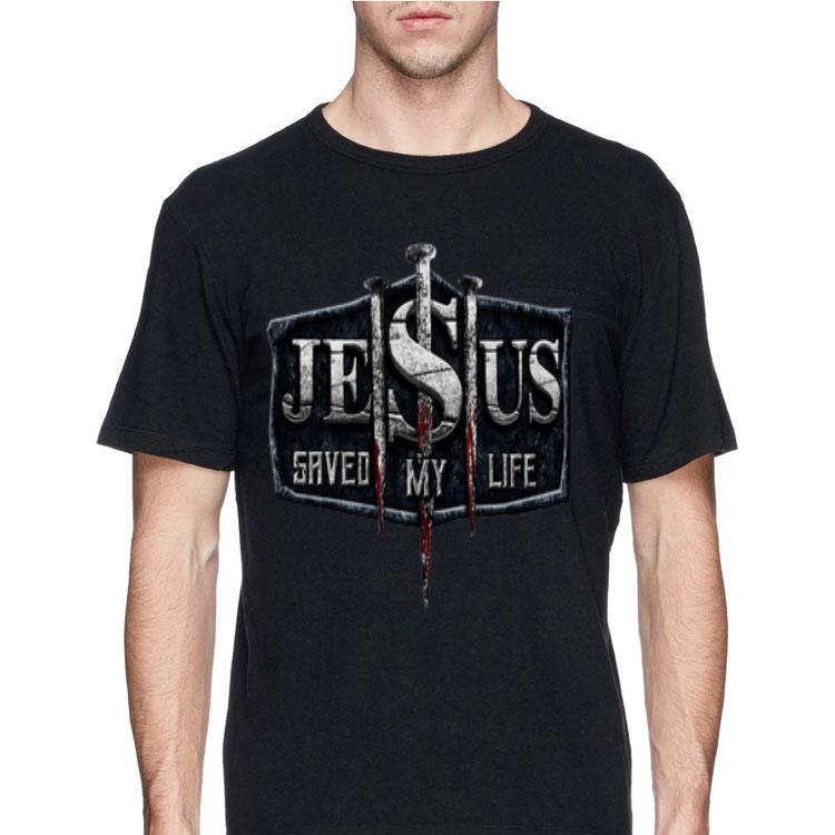 Jesus Save My Life shirt