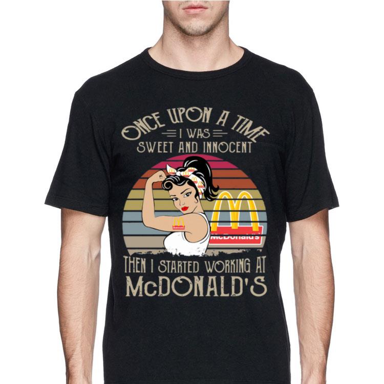 Once Upon A Time I Was Sweet And Innocent Then I Started Working At Mcdonald’s Vintage shirt