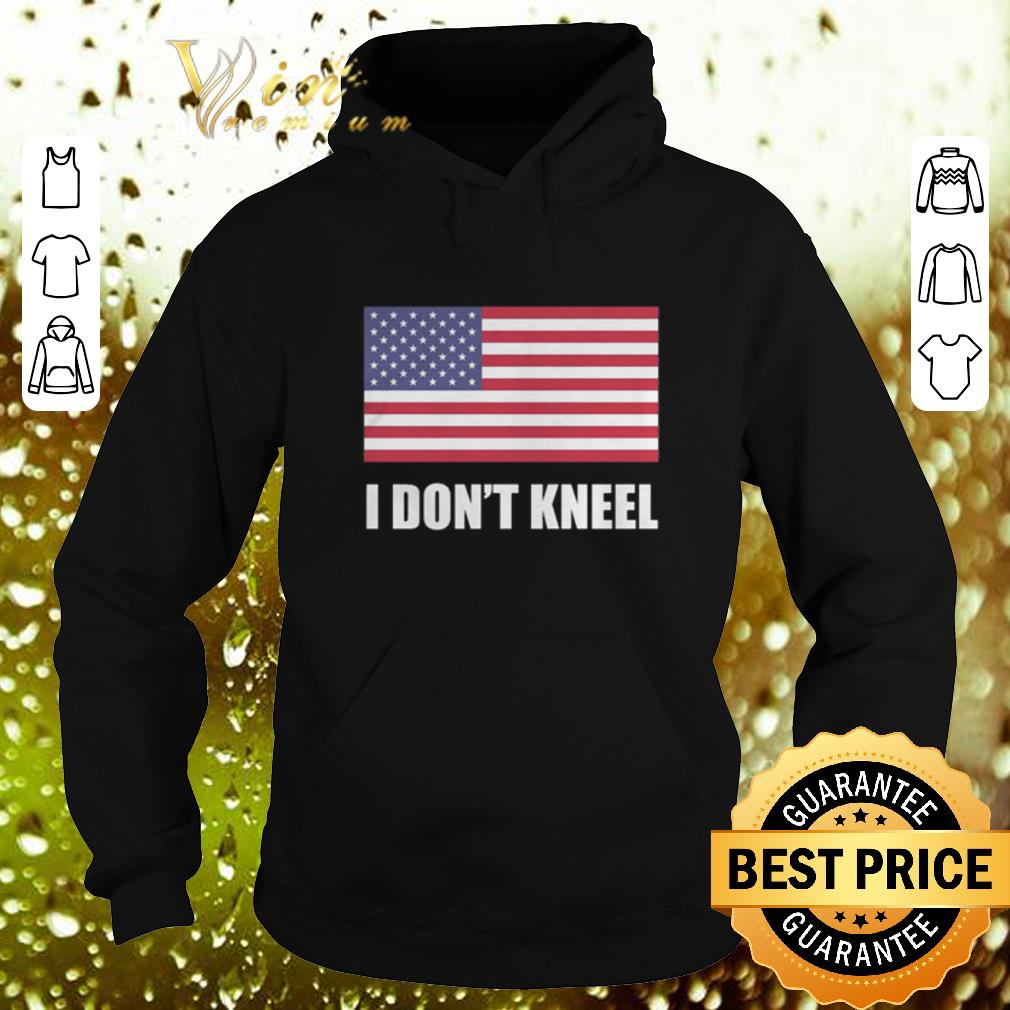 Original American flag i don't kneel USA shirt 7 Original American flag i don't kneel USA shirt