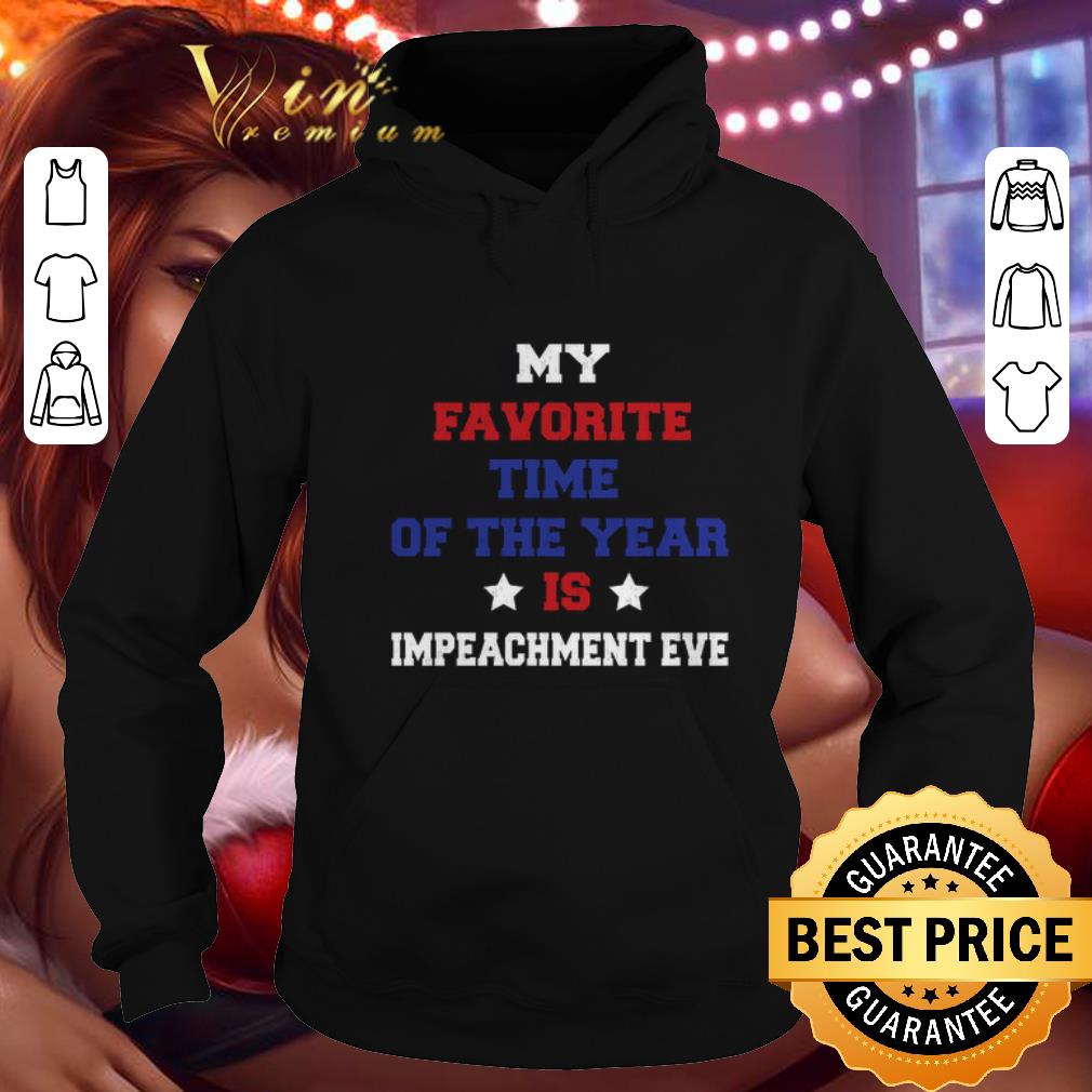 Original My favorite time of the year is impeachment eve shirt