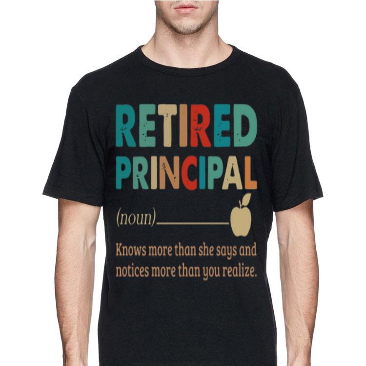 Retired Principal Know More Than She Say And Notices More Than You Realize shirt