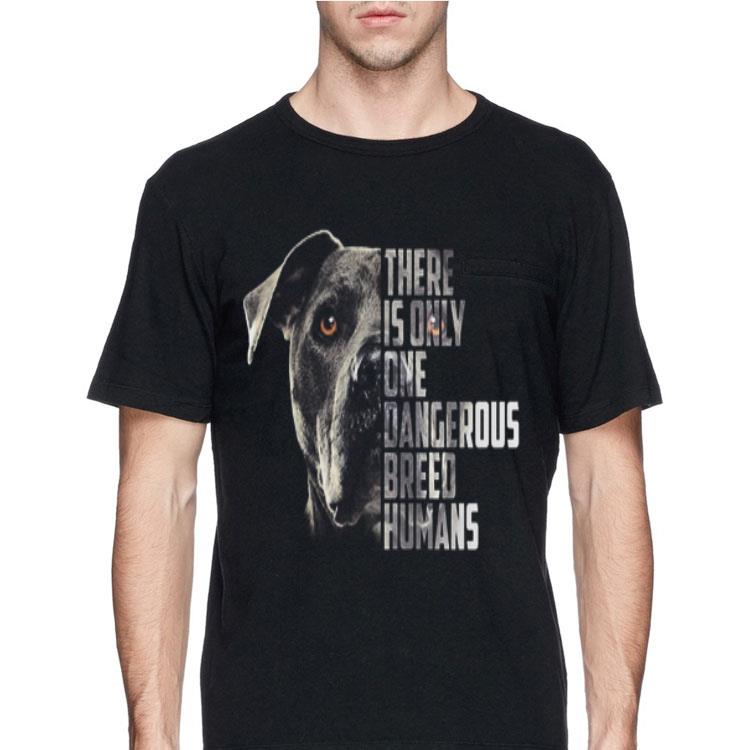 There is only one dangerous breed humans dog sweater