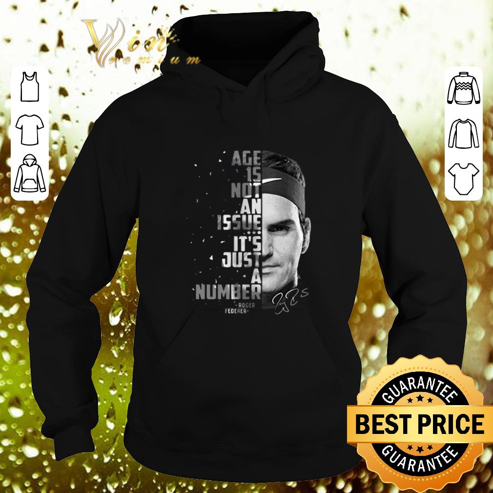 Top Roger Federer age is not an issue it's just a number signature shirt