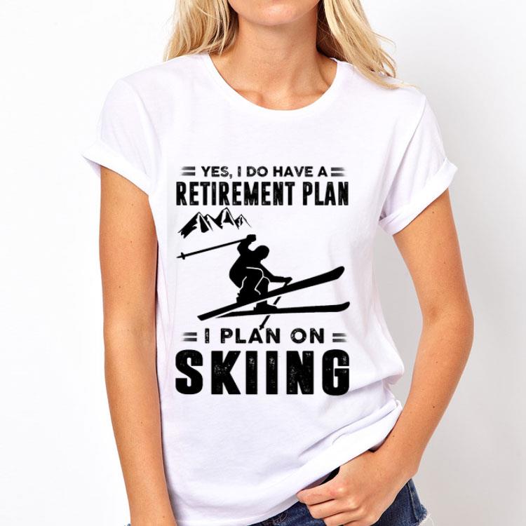 Yes I Do Have A Retirement Plan I Plan On Skiing sweater