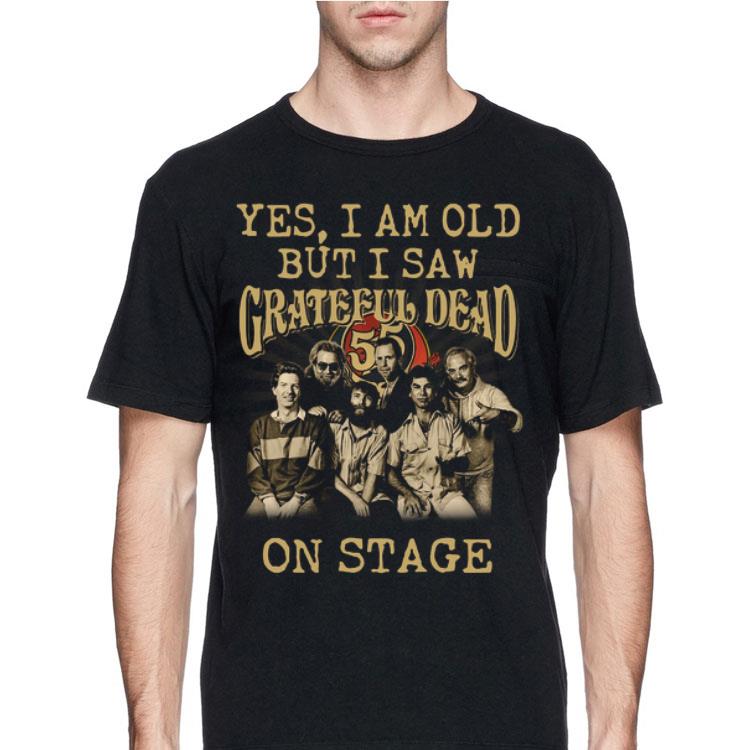 Yes I am old but I saw Grateful Dead on stage shirt 8 Yes I am old but I saw Grateful Dead on stage shirt