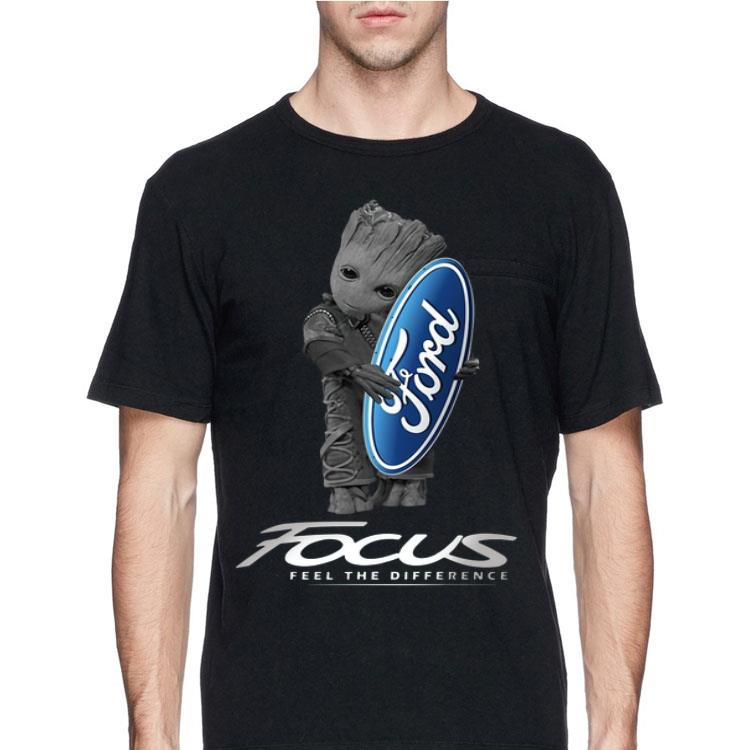 Baby Groot Hug Ford Focus Feel The Difference shirt