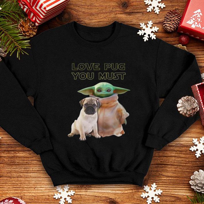 Baby Yoda Love Pug You Must Star Wars shirt Baby Yoda Love Pug You Must Star Wars shirt 4 - Baby Yoda Love Pug You Must Star Wars shirt