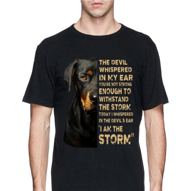 Dobermann The Devil Whispered In My Ear You’re Not Strong Enough To Withstand The Storm shirt