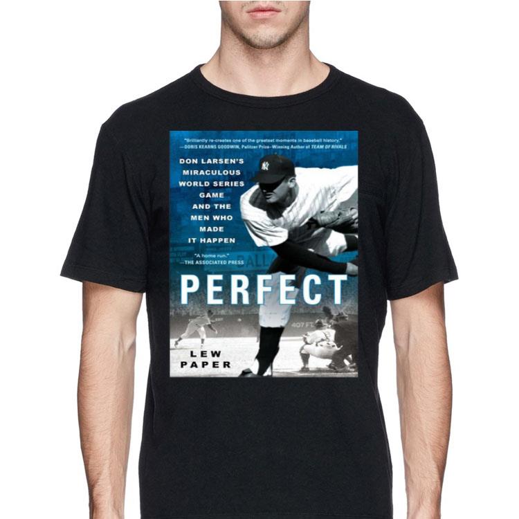 Don Larsen's Miraculous World Series Game And The Men Who Made It Happen shirt